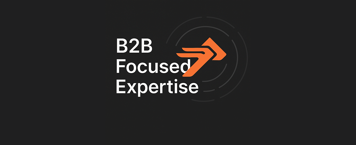 B2B-focused expertise